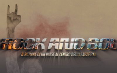 Rock and Bol. Il rumore di un paese al centro della Sardegna