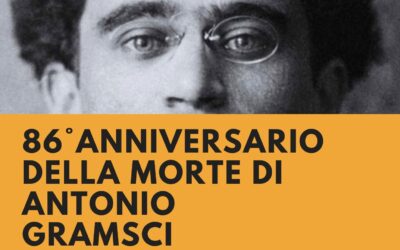 86° Anniversario della morte di Antonio Gramsci