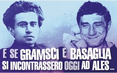 E se Gramsci e Basaglia si incontrassero oggi a Ales…